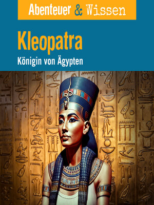 cover image of Abenteuer & Wissen, Kleopatra--Königin von Ägypten